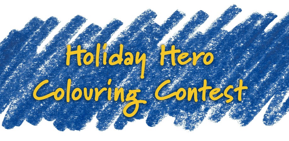 Holiday Hero Colouring Contest